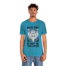 Load image into Gallery viewer, Biker&#39;s Don&#39;t Go Grey We Turn Chrome Unisex Jersey Short Sleeve Tee
