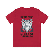 Load image into Gallery viewer, Biker&#39;s Don&#39;t Go Grey We Turn Chrome Unisex Jersey Short Sleeve Tee
