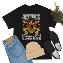 Load image into Gallery viewer, Firefighters Indeed Are Super Heros Unisex Heavy Cotton T-Shirt
