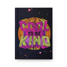 Load image into Gallery viewer, Cool To Be Kind Hardcover Journal
