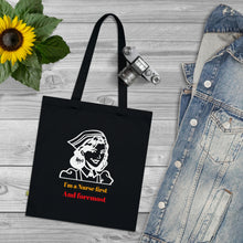 Load image into Gallery viewer, I&#39;m a Nurse First and Foremost 100% Organic Cotton Tote Bag
