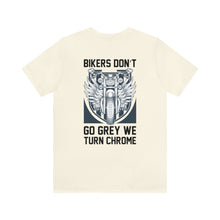 Load image into Gallery viewer, Biker&#39;s Don&#39;t Go Grey We Turn Chrome Unisex Jersey Short Sleeve Tee
