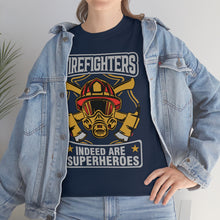 Load image into Gallery viewer, Firefighters Indeed Are Super Heros Unisex Heavy Cotton T-Shirt
