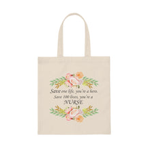 Load image into Gallery viewer, Save One Life, You&#39;re a Hero, Save 100 Lives You&#39;re a Nurse Canvas Tote Bag
