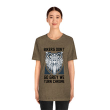 Load image into Gallery viewer, Biker&#39;s Don&#39;t Go Grey We Turn Chrome Unisex Jersey Short Sleeve Tee
