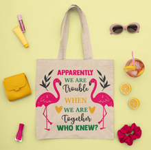 Load image into Gallery viewer, Apparently we are trouble when we are together Canvas Tote Bag
