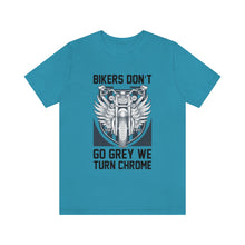 Load image into Gallery viewer, Biker&#39;s Don&#39;t Go Grey We Turn Chrome Unisex Jersey Short Sleeve Tee

