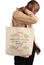 Load image into Gallery viewer, Save One Life, You&#39;re a Hero, Save 100 Lives You&#39;re a Nurse Canvas Tote Bag
