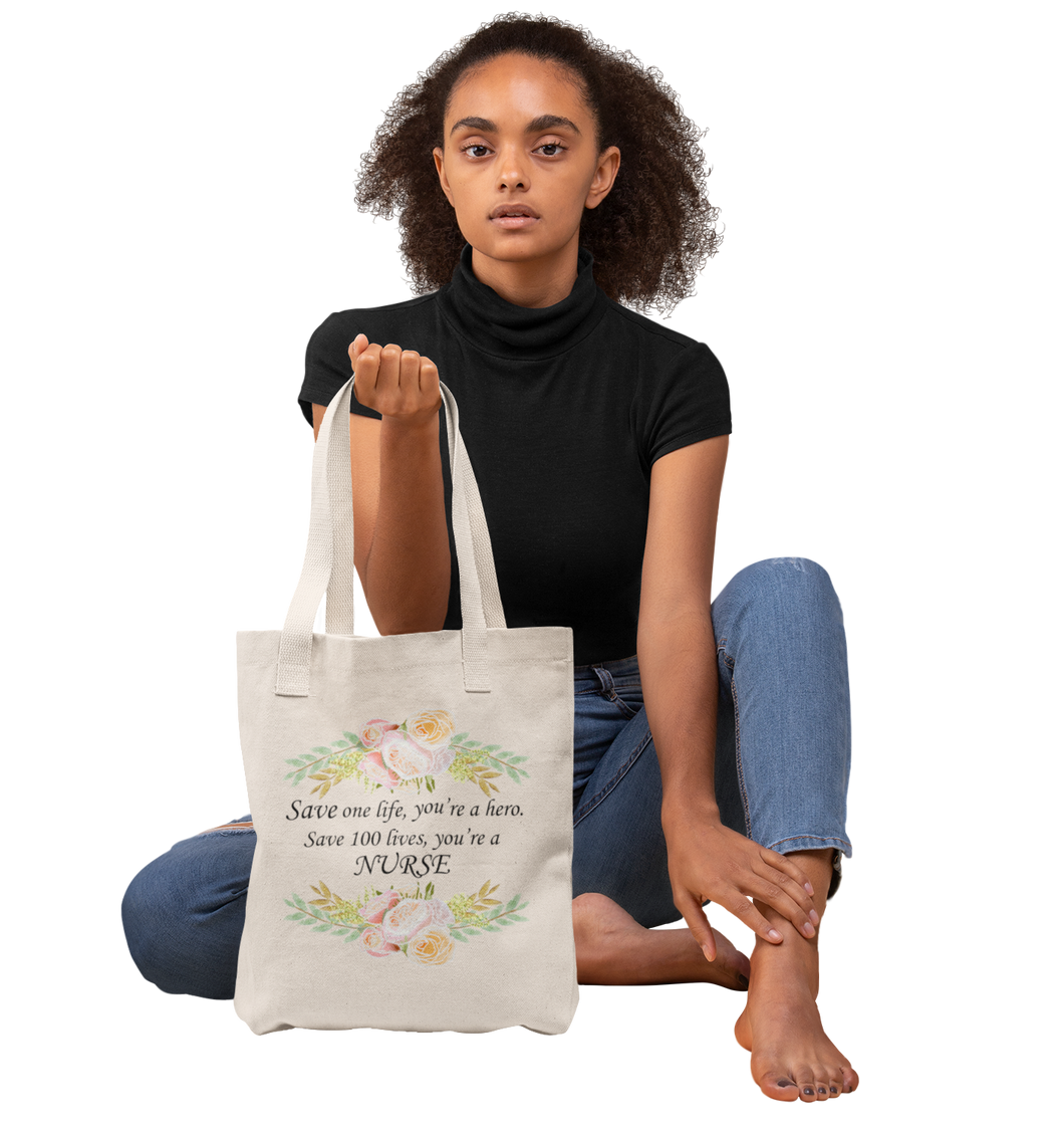 Save One Life, You're a Hero, Save 100 Lives You're a Nurse Canvas Tote Bag